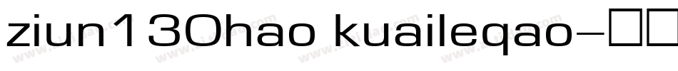 ziun130hao kuaileqao字体转换
